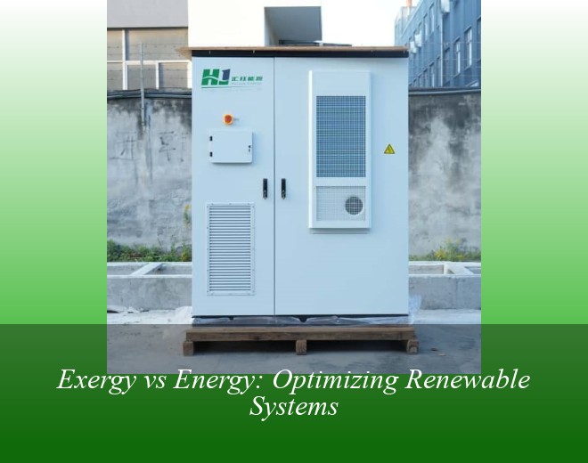 Exergy vs Energy: Optimizing Renewable Systems